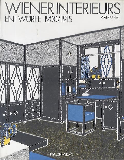 Wiener Interieurs: Entwürfe 1900-1915