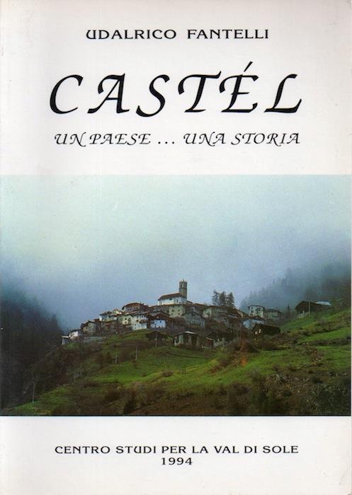 Castél: un paese.una storia