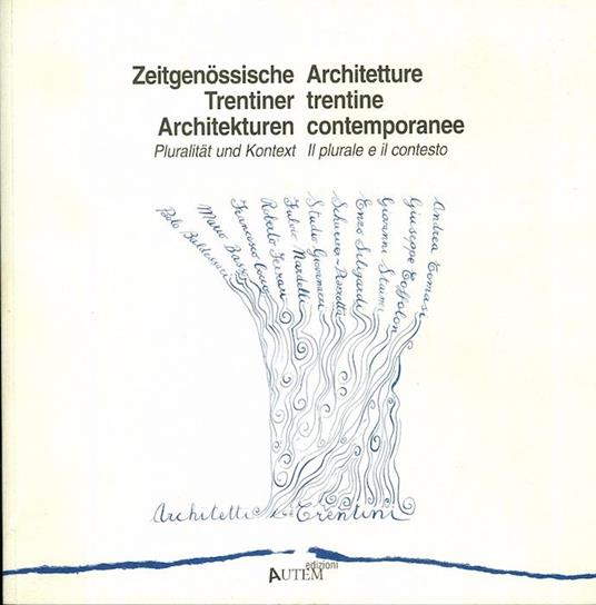 Zeitgenössische Trentiner Architekturen: Plurität und Kontext. Architetture trentine contemporanee: il plurale e il contesto. Katalog 3 - Franco Giovanazzi,Enrico Ferrari - copertina