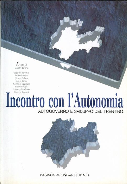 Incontro con l’autonomia: autogoverno e sviluppo del Trentino - Mauro Lando - copertina