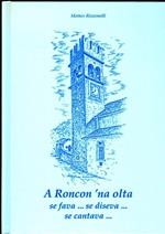 A Roncon ’na olta se fava, se diseva, se cantava