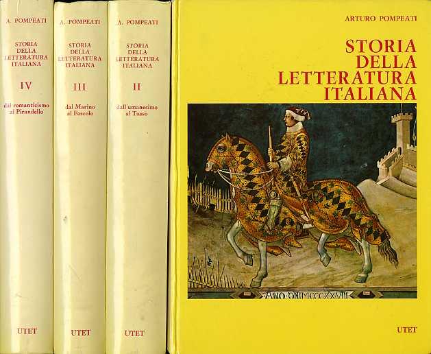 Storia della letteratura italiana. 1. Il Medio Evo 2. Dall’Umanesimo al Tasso 3. Dal Marino al Foscolo 4. Dal Romanticismo al Pirandello