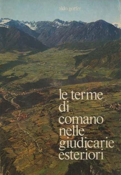 Le terme di Comano nelle Giudicarie Esteriori - Aldo Gorfer - copertina