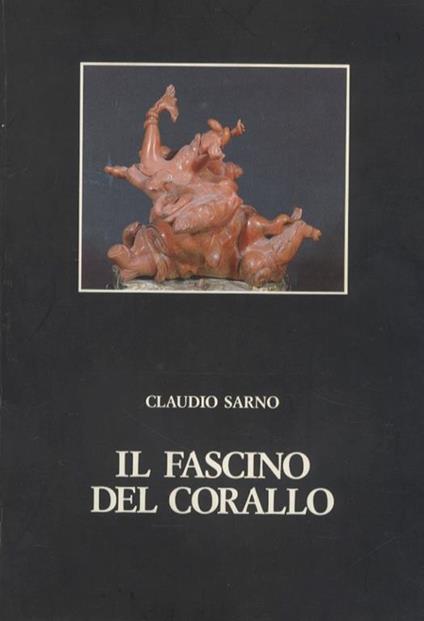 Il fascino del corallo - Claudio Sarno - copertina