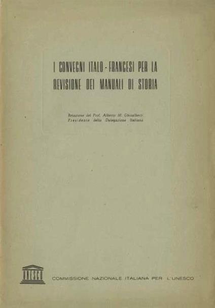 I convegni italo-francesi per la revisione dei manuali di storia - Alberto M. Ghisalberti - copertina