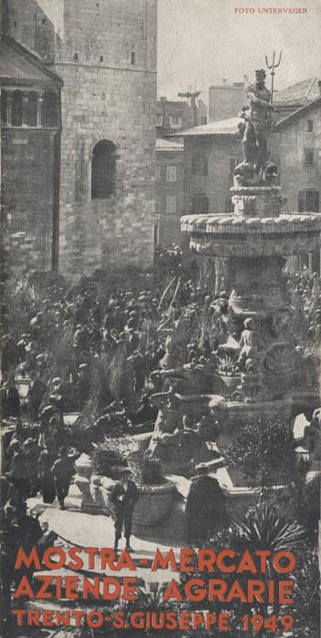 Mostra-mercato aziende agrarie: Trento: S. Giuseppe 1949. Trentino Trento Mostre Mercato