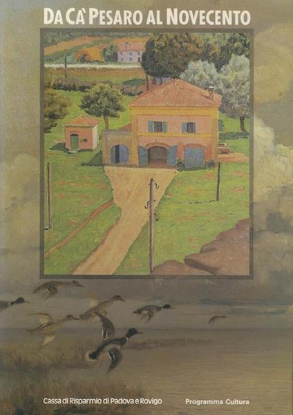 Da Ca’ Pesaro al Novecento: un itinerario nella pittura veneta: Rovigo, Palazzo Roncale, 18 ottobre - 2 novembre 1986 - Carlo Munari - copertina