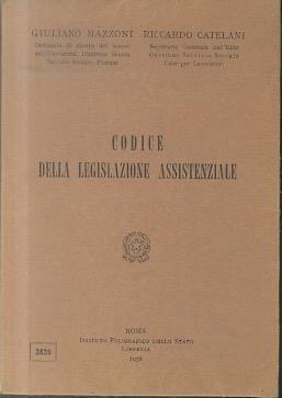 Codice della legislazione assistenziale - Giuliano Mazzoni,Riccardo Catelani - copertina