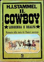 Il cowboy, leggenda e realtà: dizionario della storia dei Pionieri americani