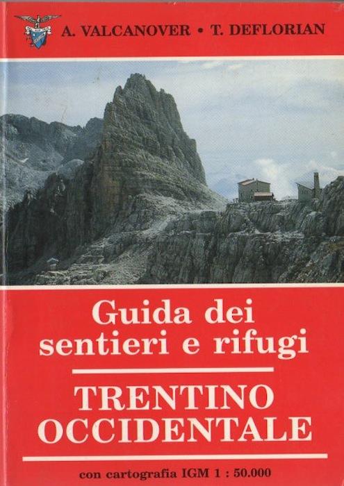 Guida dei sentieri e rifugi: Trentino occidentale