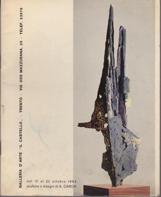 Sculture e disegni di A. Caron dal 10 al 20 ottobre 1964 - copertina