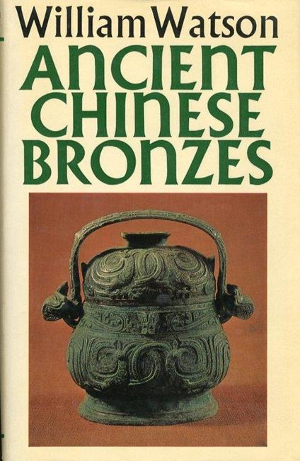 Ancient Chinese Bronzes - William Watson - copertina