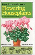 How to Care For Your Flowering Houseplants