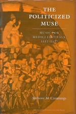 The Politicized Muse: Music for Medci Festivals, 1512-1537