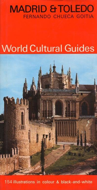 Madrid e Toledo. World Cultural Guides - Fernando Chueca Goitia - copertina