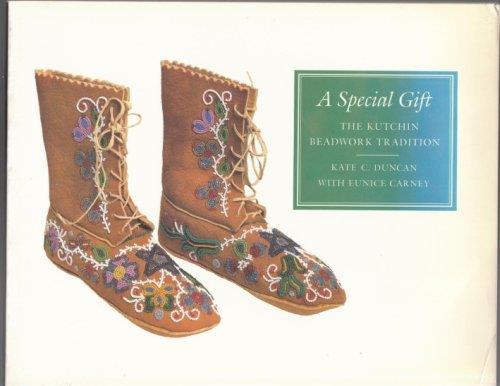A Special Gift. The Kutchin Beadwork Tradition - Eunice Carney,Kate C. Duncan - copertina