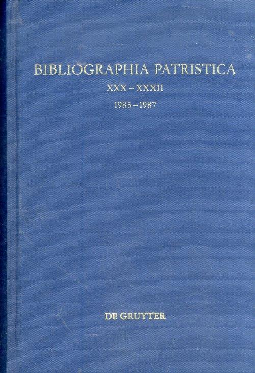 Bibliographia Patristica. XXX-XXXII. Die Erscheinungen der Jahre 1985-1987 - Knut Schäferdiek - copertina