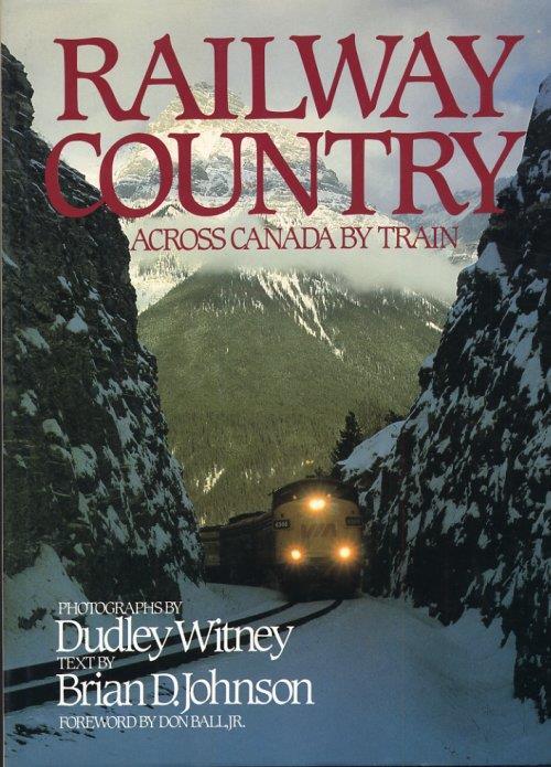 Railway Country. Across Canada by train - Brian D. Johnson,Dudley Witney - copertina