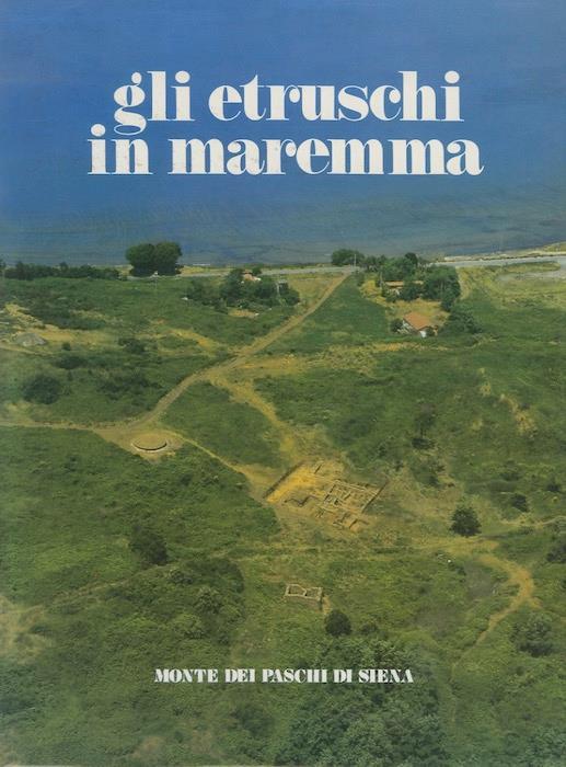 Gli etruschi in Maremma: popolamento e attività produttive - Mauro Cristofani,Piera Bocci Pacini - copertina