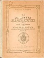 La duchessa Maria Luigia: vita familiare alla corte di Parma, diari, carteggi inediti, ricami