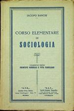 Corso elementare di sociologia: compilato sull’opera vita sociale: testo per le associazioni giovanili di azione cattolica: 1. Principii generali e vita familiare