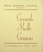 Hotel Misurina - Misurina (Dolomiti): Grande ballo Gancia: 15 febbraio 1939 - XVII