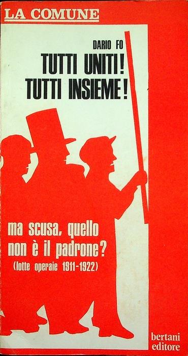 Tutti uniti! Tutti Insieme!: ma scusa quello non è il padrone?: (lotte operaie 1911-1922). La comune 3