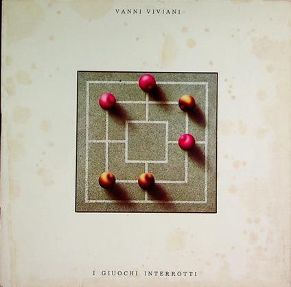 Vanni Viviani: i giuochi interrotti. Catalogo della mostra, 24 marzo - 24 aprile 1976 - Vanni Viviani - copertina
