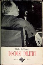 Discorsi politici: volume I. A cura di Tommaso Bozza