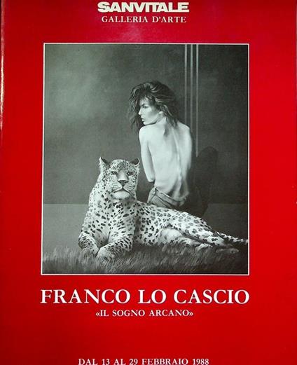 Franco Lo Cascio: il sogno arcano: pittura, grafica, elementi poliedrici illuminati. Mostra tenuta a Foggia, 22 aprile-10 maggio 1987 - Franco Lo Cascio - copertina