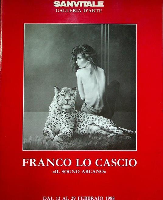 Franco Lo Cascio: il sogno arcano: pittura, grafica, elementi poliedrici illuminati. Mostra tenuta a Foggia, 22 aprile-10 maggio 1987 - Franco Lo Cascio - copertina