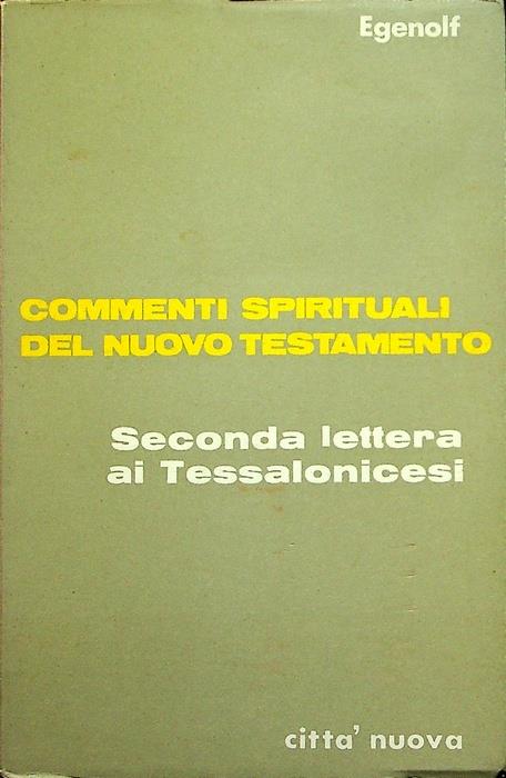 Seconda lettera ai Tessalonicesi. Traduzione di Carlo Vivaldelli. Commenti spirituali del Nuovo Testamento