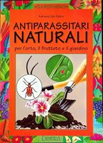 Antiparassitari naturali: per l’orto, il frutteto e il giardino. Gardening 19