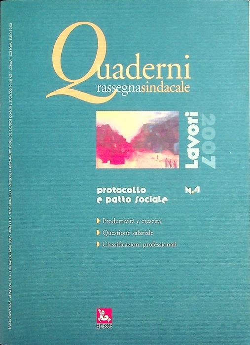 Protocollo e stato sociale. Quaderni rassegna sindacale. Lavori, a. 8, n. 4 (ottobre-dicembre 2007). Quaderni rassegna sindacale. Lavori