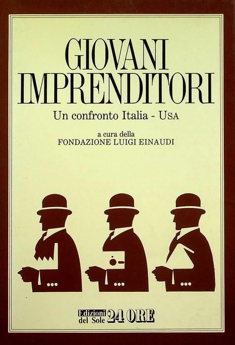Giovani imprenditori: un confronto Italia-USA. Atti di un convegno tenuto a Milano nel 1986. Studi e convegni - copertina