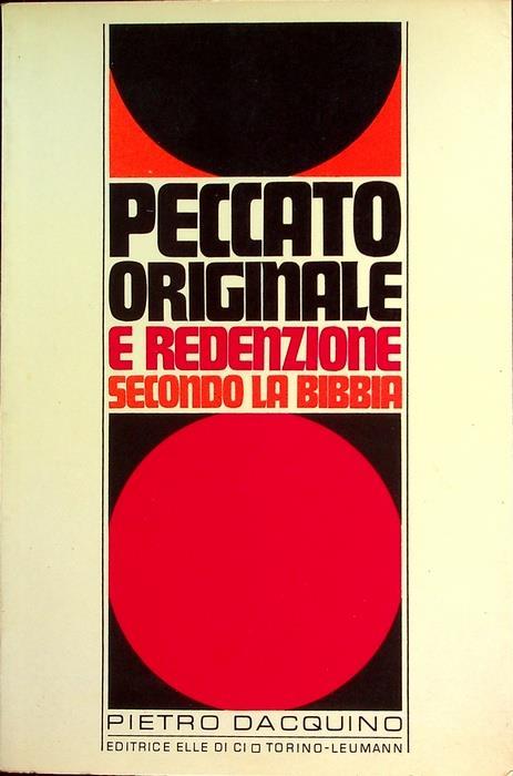 Peccato originale e redenzione secondo la Bibbia: la nostra misteriosa solidarietà con il primo e il secondo Adamo - Pietro Dacquino - copertina