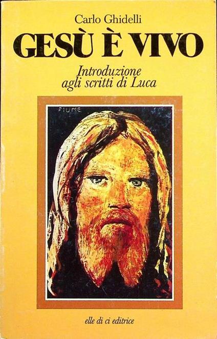 Gesù è vivo: introduzione agli scritti di Luca - Carlo Ghidelli - copertina