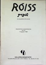 Roiss: graffiti: la visualità di chi scrive. Esposizione e partecipazione ore 18, 14 giugno 1983. Galleria Bonaparte, via della Moscova, 5, Milano