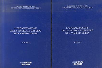 L' organizzazione della ricerca e sviluppo nell'ambito difesa: analisi comparate in ambito europeo ed atlantico: opzioni per la riorganizzazione dell'attuale assetto in Italia anche in relazione alla riforma del vertice militare - copertina