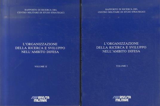 L' organizzazione della ricerca e sviluppo nell'ambito difesa: analisi comparate in ambito europeo ed atlantico: opzioni per la riorganizzazione dell'attuale assetto in Italia anche in relazione alla riforma del vertice militare - copertina