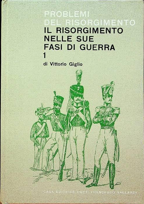 Il Risorgimento nelle sue fasi di guerra - Vittorio Giglio - copertina