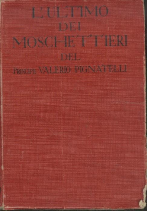 L' ultimo dei moschettieri: cinema-romanzo - Valerio Pignatelli - copertina