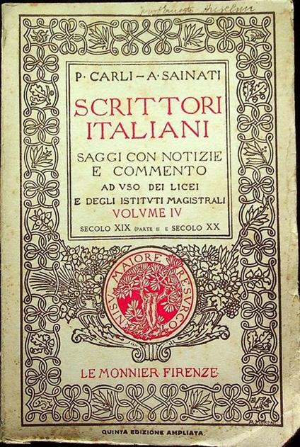 Scrittori italiani: saggi con notizie e commento ad uso dei licei e degli istituti magistrali: Vol. IV: Secolo XIX (parte II) e secolo XX. 5. ed. ampliata - Augusto Sainati - copertina