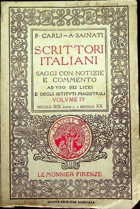 Scrittori italiani: saggi con notizie e commento ad uso dei licei e degli istituti magistrali: Vol. IV: Secolo XIX (parte II) e secolo XX. 5. ed. ampliata - Augusto Sainati - copertina