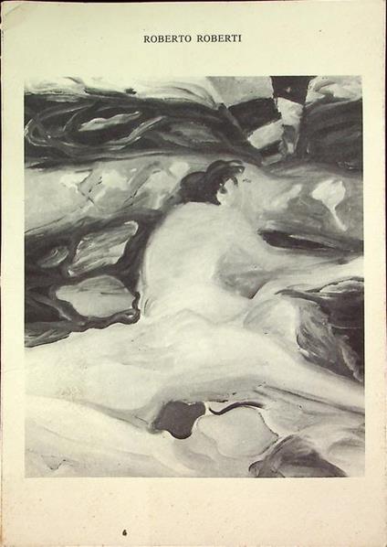 Roberto Roberti. Comune di Ferrara Assessorato istituzioni culturali Gallerie civiche d’arte moderna Palazzo dei Diamanti Palazzo Massari 4 dicembre 1983-8 gennaio 1984 - Catalogo della mostra - Italo Mussa - copertina