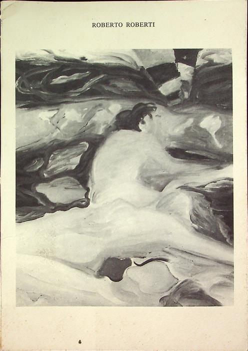 Roberto Roberti. Comune di Ferrara Assessorato istituzioni culturali Gallerie civiche d’arte moderna Palazzo dei Diamanti Palazzo Massari 4 dicembre 1983-8 gennaio 1984 - Catalogo della mostra - Italo Mussa - copertina