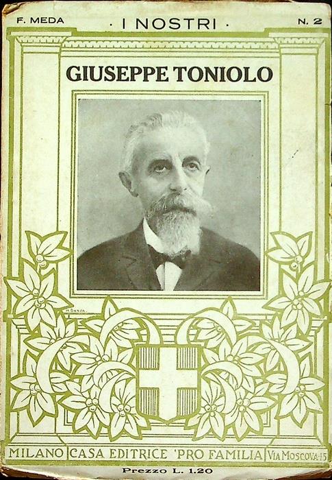 Giuseppe Toniolo. I Nostri 2
