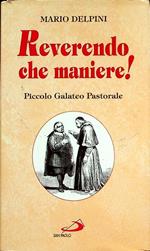 Reverendo che maniere: piccolo galateo pastorale: appunti affettuosi e scanzonati per preti in cammino verso il terzo millennio. 2. ed