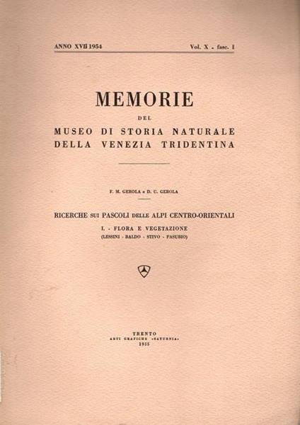 Ricerche sui pascoli delle Alpi centro-orientali: 1.1: Flora e vegetazione: (Lessini - Baldo - Stivo - Pasubio) Estr. originale da: Memorie del Museo di storia naturale della Venezia tridentina. A. 16 (1954), v. 10, fasc. 1 - Filippo Marcabruno Gerola - copertina