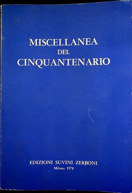Miscellanea del cinquantenario = Die Stellung der italienischen Avantgarde in der Entwicklung der neuen Musik: Simposion des Instituts fur Wertungsforshung in Graz - copertina